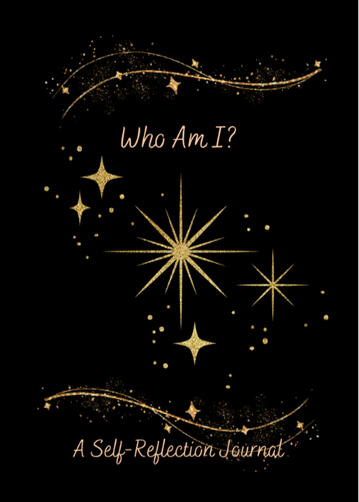 Who Am I? A Self-Reflection Journal - Black Cover